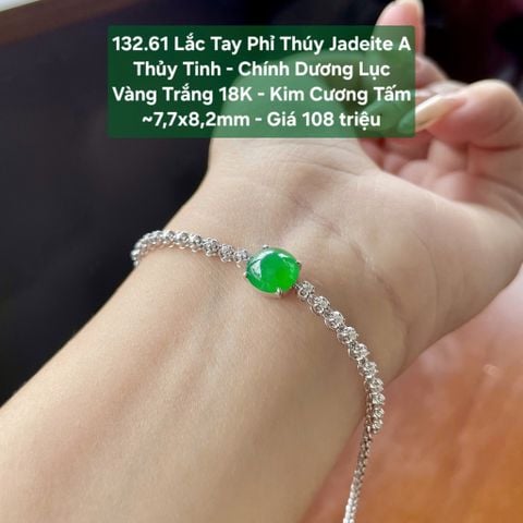 132.61 Lắc Tay Phỉ Thuý Jadeite A - Thuỷ Tinh - Chính Dương Lục ~ VT18K - KC Tấm ~ 7,7x8,2mm