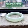 26.742* Vòng Hẹ Phỉ Thuý Jadeite A- Nếp Hoá - Mịn - Lục Táo Ngọt ~55,3x11,6x8,9mm