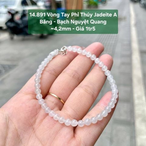 14.891 Vòng Tay Phỉ Thuý Jadeite A- Băng - Bạch Nguyệt Quang ~4,2mm