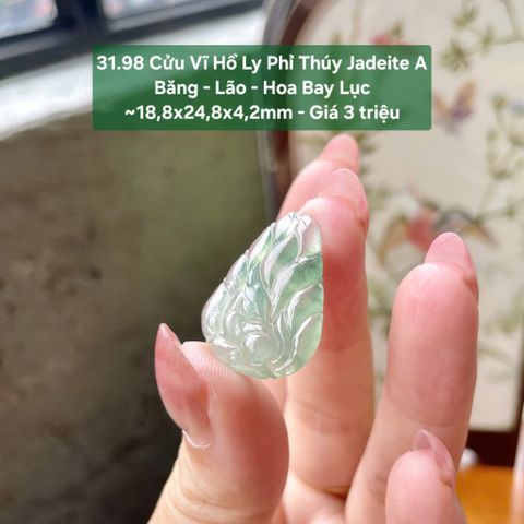 31.98 Cửu Vĩ Hồ Ly Phỉ Thuý Jadeite A - Băng - Lão - Hoa Bay Lục ~18,8x24,8x4,2mm