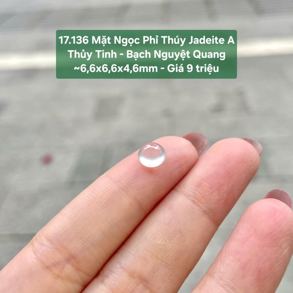 17.136 Mặt Ngọc Phỉ Thuý Jadeite A - Thuỷ Tinh - Bạch Nguyệt Quang ~6,6x6,6x4,6mm