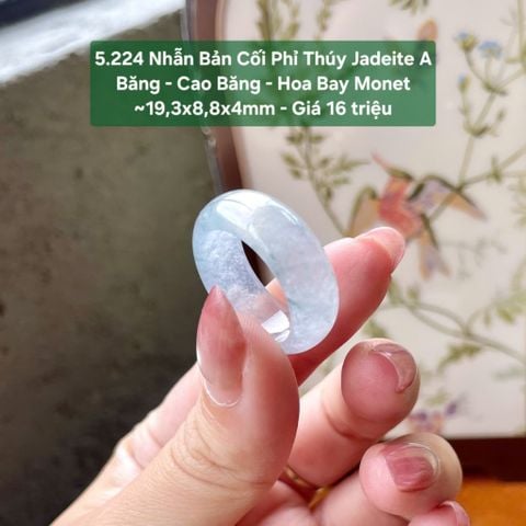 5.224 Nhẫn Phỉ Thuý Jadeite A - Băng - Cao Băng - Hoa Bay Monet ~19,3x8,8x4mm