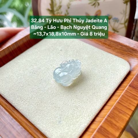 32.84 Tỳ Hưu Phỉ Thuý Jadeite A - Băng - Lão - Bạch Nguyệt Quang ~13,7x18,8x10mm