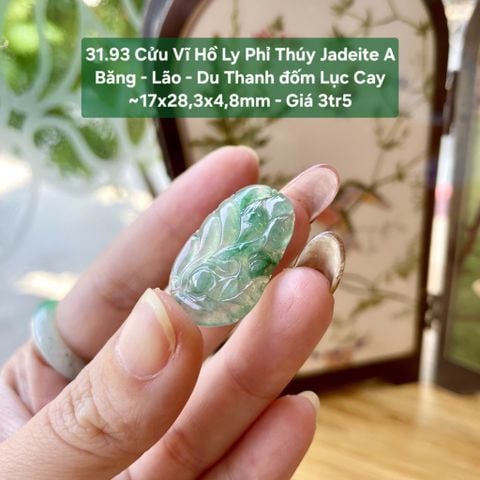 31.93 Cửu Vĩ Hồ Ly Phỉ Thuý Jadeite A - Băng - Lão - Du Thanh Đốm Lục Cay ~17x28,3x4,8mm