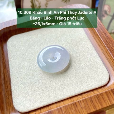 10.309 Khấu Bình An Phỉ Thuý Jadeite A -  Băng - Lão - Trắng Phớt Lục ~26,1x6mm