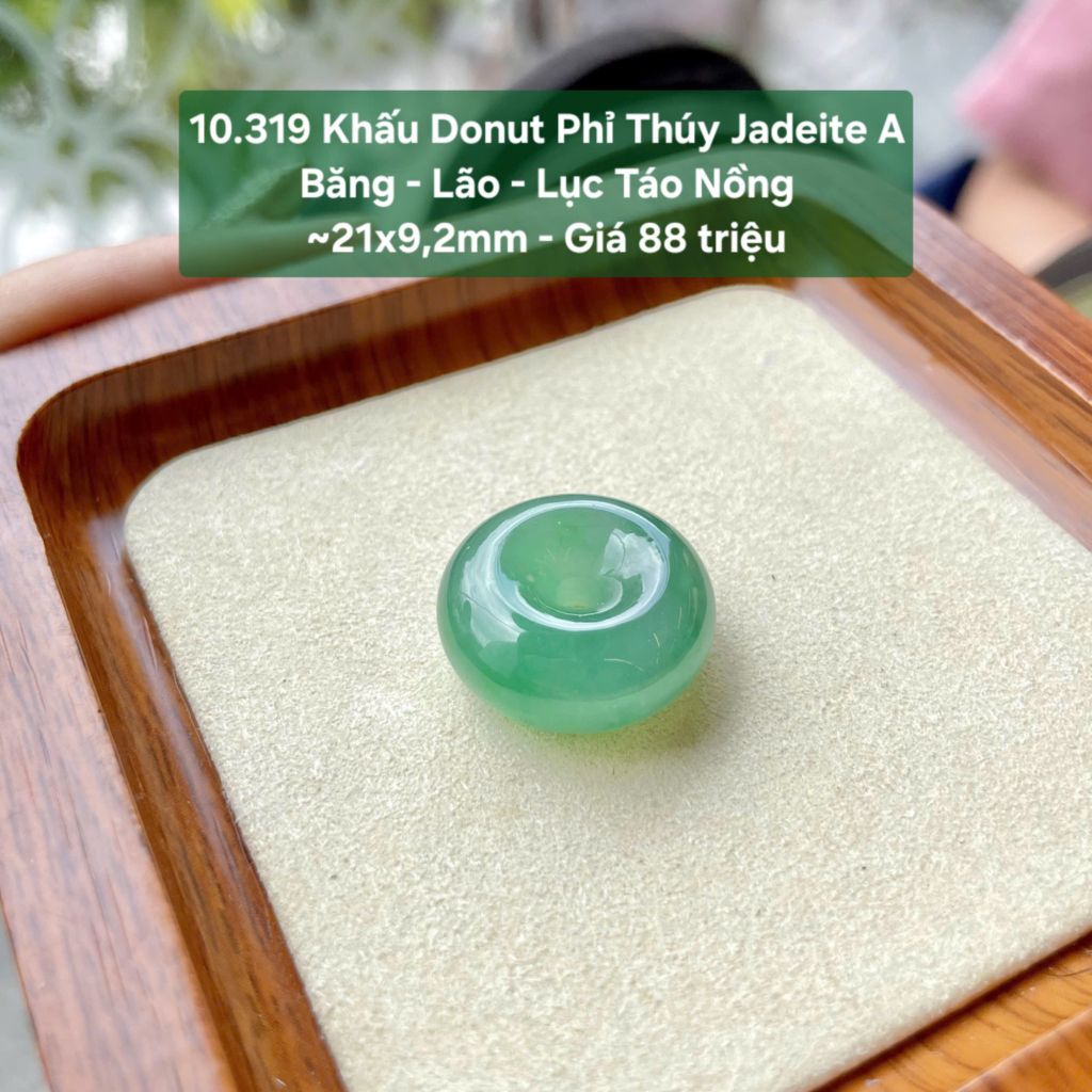 10.319 Khấu Donut Phỉ Thuý Jadeite A -  Băng - Lão - Lục Táo Nồng ~21x9,2mm