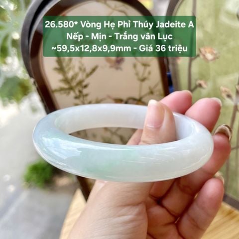 26.580* Vòng Hẹ Phỉ Thuý Jadeite A - Nếp - Mịn - Trắng Vân Lục ~59,5x12,8x9,9mm