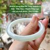 26.674 Vòng Đũa Phỉ Thuý Jadeite A -Nếp - Nếp Hoá - Thanh Thuỷ Lục ~56,1x9,4x9,4mm