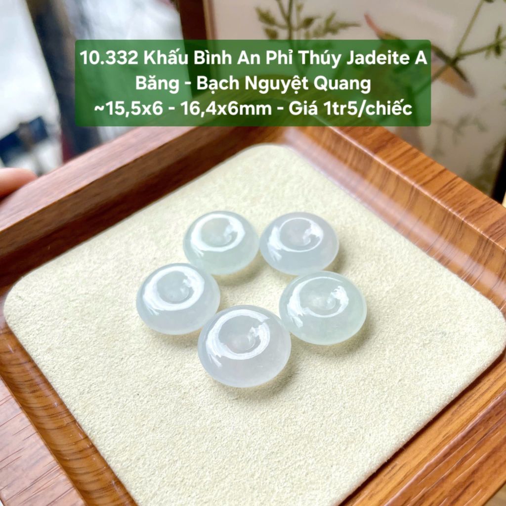 10.332 Khấu Bình An Phỉ Thuý Jadeite A- Băng - Bạch Nguyệt Quang ~15,5x6 - 16,4x6mm
