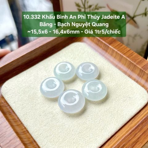 10.332 Khấu Bình An Phỉ Thuý Jadeite A- Băng - Bạch Nguyệt Quang ~15,5x6 - 16,4x6mm