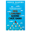  Nhà Lãnh Đạo Không Chức Danh (Tái Bản) 