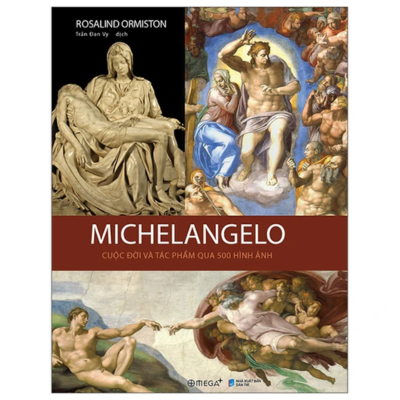  MICHELANGELO: Cuộc đời và tác phẩm qua 500 hình ảnh 