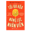  Tối Đa Hoá Năng Lực Nhân Viên 119K 