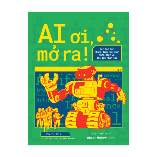  AI ơi, mở ra! - Tất tần tật những điều học sinh muốn biết về trí tuệ nhân tạo ( Outlet) 