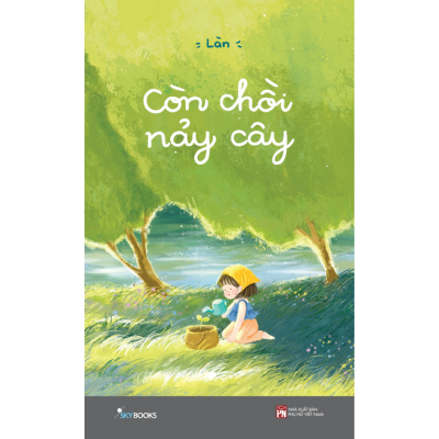  Còn Chồi Nảy Cây - Tản Văn 