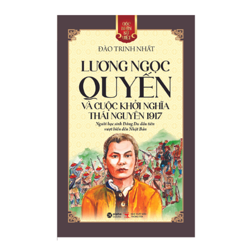  GNSV: Lương Ngọc Quyến và cuộc khởi nghĩa Thái Nguyên 1917 ( Outlet) 