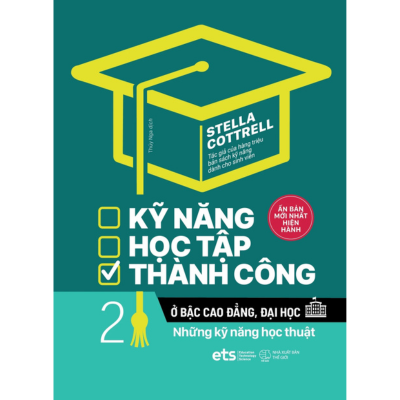  Kỹ Năng Học Tập Thành Công Ở Bậc Cao Đẳng, Đại Học Tập 2: Những Kỹ Năng Học Thuật 