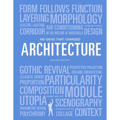  100 Ideas that Changed Architecture 