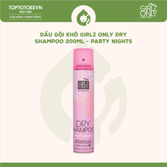 Dầu gội khô Girlz Only Dry Shampoo 200ml - Party Nights