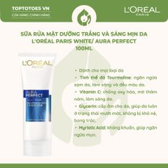 Sữa rửa mặt dưỡng trắng và sáng mịn da L'Oréal Paris White/ Aura Perfect 100ml