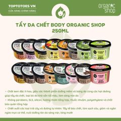 Tẩy da chết cho cơ thể Organic Shop 250ml