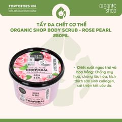 Tẩy da chết cơ thể Organic Shop Body Polish 250ml - Rose Pearl