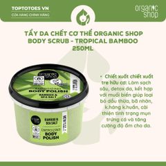 Tẩy da chết cơ thể Organic Shop Body Polish 250ml - Tropical Bamboo