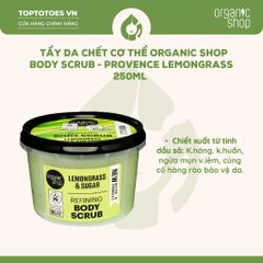 Tẩy da chết cơ thể Organic Shop Body Scrub 250ml - Provence Lemongrass