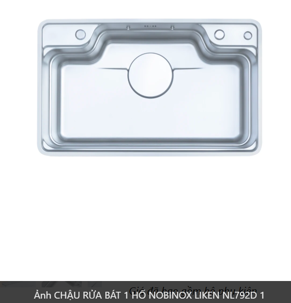  CHẬU RỬA BÁT 1 HỐ NOBINOX LIKEN NL 792 D 83 cm x 50 cm siêu rộng mặt siêu mịn line , độ dày tới 1.2mm 