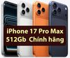 iPhone 17 Pro Max 512Gb Chính hãng có VAT