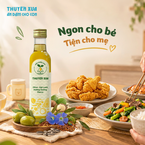 Dầu Chiên Xào Cho Bé Ăn Dặm Thuyền Xưa 250ml Kết Hợp Dầu Olive, Hướng Dương, Hạt Lanh, Macca Ngon Cho Bé - Tiện Cho Mẹ