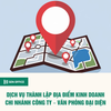  Thành lập địa điểm kinh doanh, Chi nhánh công ty, Văn phòng đại diện 