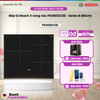 Bếp từ Bosch 3 vùng nấu PID651DC5E - Series 8  (60cm)
