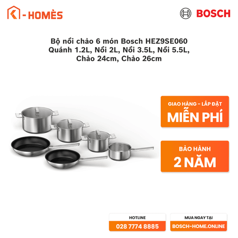 Bộ nồi chảo 6 món Bosch HEZ9SE060 - Quánh 1.2L, Nồi 2L, Nồi 3.5L, Nồi 5.5L, Chảo 24cm, Chảo 26cm