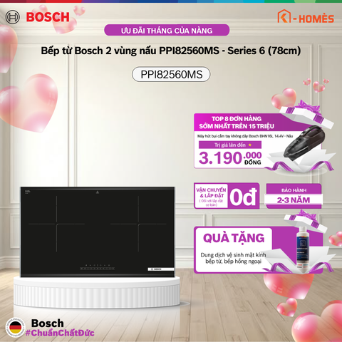 Bếp từ Bosch 2 vùng nấu PPI82560MS - Series 6 (78cm)