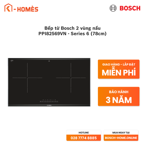Bếp từ Bosch 2 vùng nấu PPI82569VN - Series 6 (78cm)