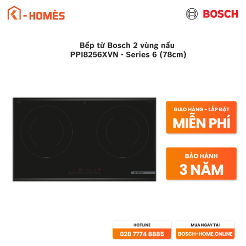 Bếp từ Bosch 2 vùng nấu PPI8256XVN - Series 6 (78cm)