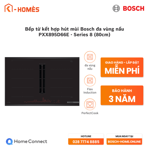 Bếp từ kết hợp hút mùi Bosch đa vùng nấu PXX895D66E - Series 8 (80cm)