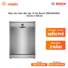 Máy rửa chén độc lập 12 bộ Bosch SMS26AI00Q - Series 2 60cm)