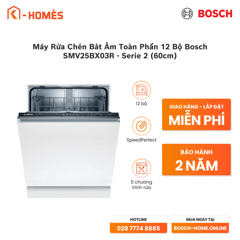 Máy Rửa Chén Bát Âm Toàn Phần 12 Bộ Bosch SMV25BX03R - Serie 2 (60cm)