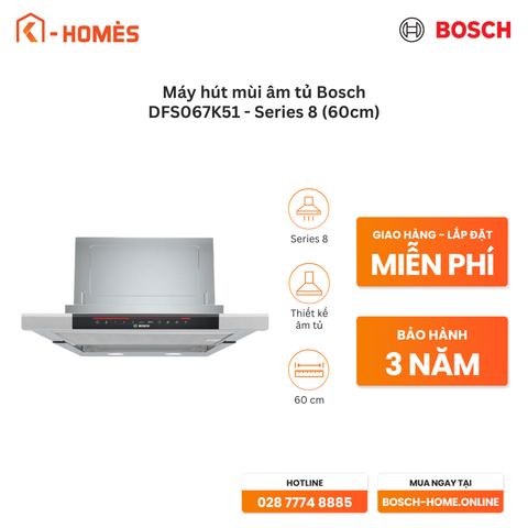 Máy hút mùi âm tủ Bosch DFS067K51 - Series 8 (60cm)
