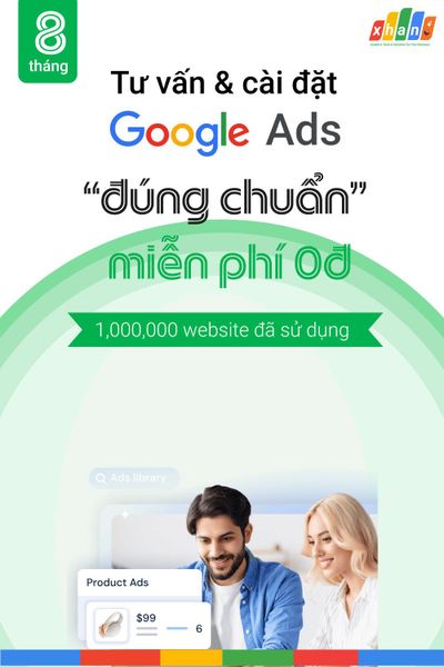 [Gói 8 tháng] Tư vấn và cài đặt quảng cáo Google Ads từ Xhan Analytics