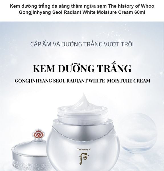 Kem Dưỡng Trắng Da Whoo Gongjinhyang Seol Radiant White Moisture Cream 60ml Nội Địa