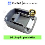  Đế chuyển pin - đế lấy nguồn pin makita 18V - 14.4V  - Pin247 