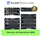  Đế pin, khay pin 18650 dùng cân bằng sạc pin    - pin247 