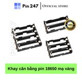  Đế gắn pin - khay pin - khay cân bằng pin 18650 1/2/3/4 cell mạ vàng chất lượng cao 