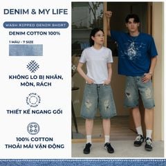Quần bò đùi WASH RIPPED DENIM SHORT 100% cotton dày dặn, quần jean unisex ngang gối phong cách
