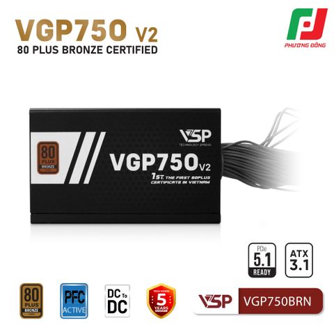  BỘ NGUỒN MÁY TÍNH VSP VGP750BRN V2 (750W| 80PLUS BRONZE| ATX 3.1| PCLE 5.1) 