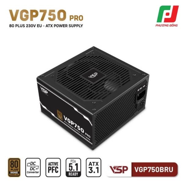  BỘ NGUỒN MÁY TÍNH VSP VGP750BRU PRO - 80 PLUS BRONZE 230V EU - ATX3.1 