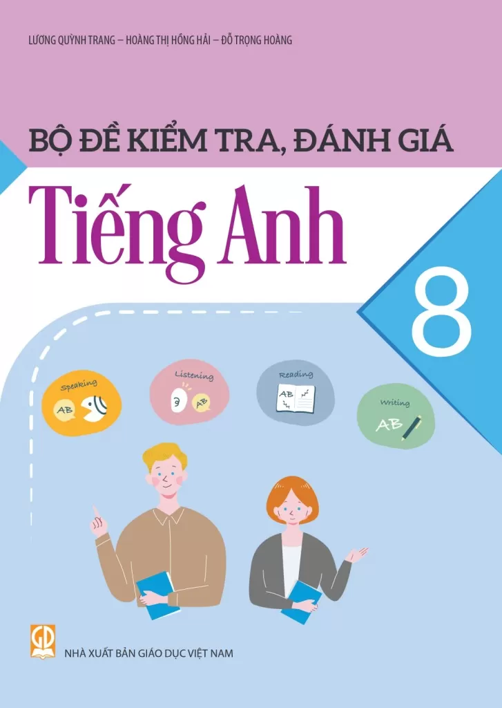  Bộ đề kiểm tra, đánh giá Tiếng Anh 8 